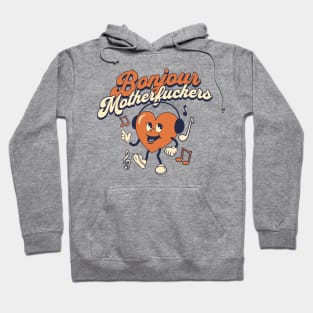 Bonjour motherfuckers Hoodie